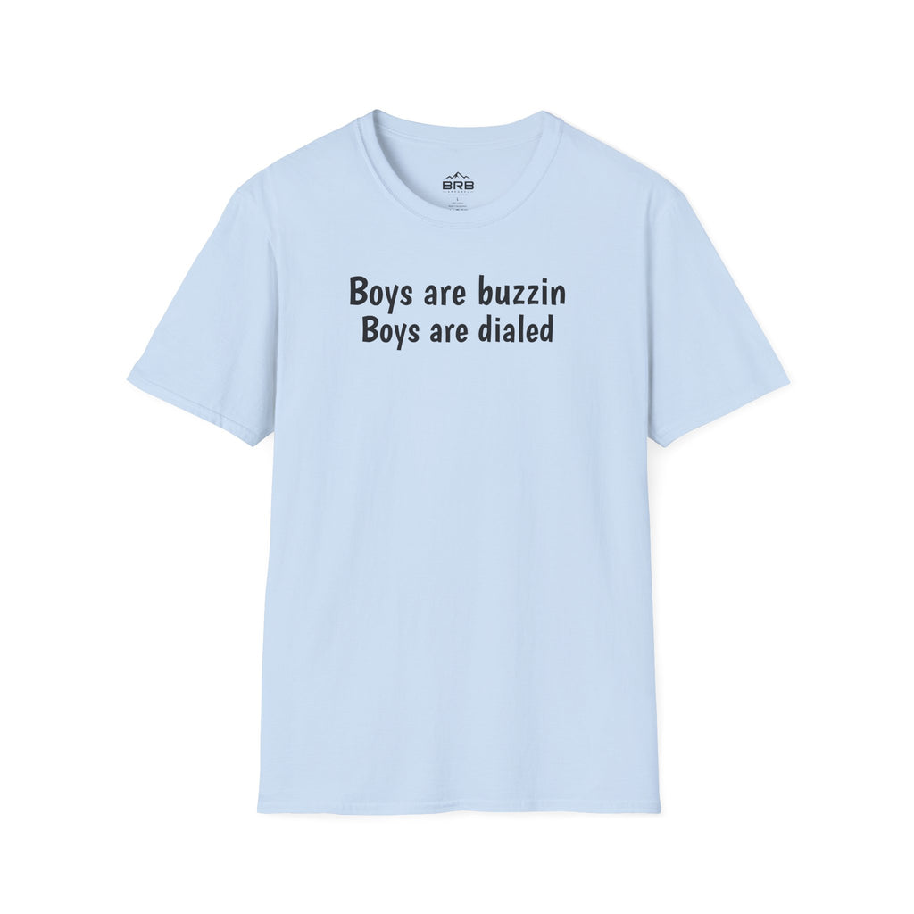 Boys are buzzin Boys are dialed T-Shirt