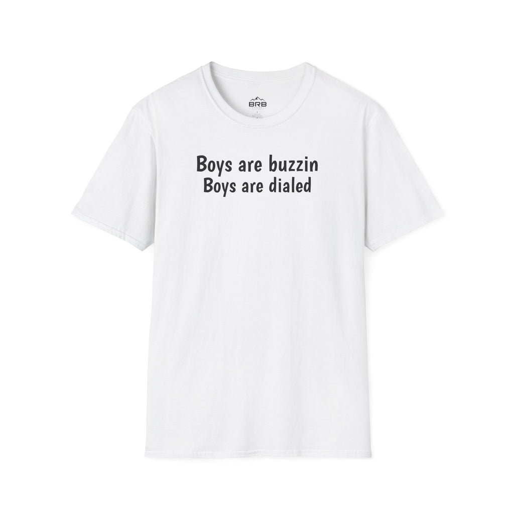 Boys are buzzin Boys are dialed T-Shirt