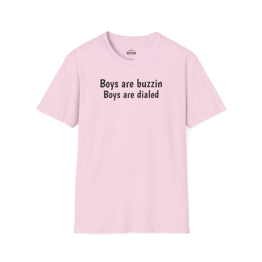 Boys are buzzin Boys are dialed T-Shirt