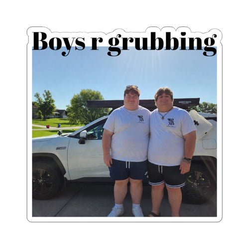 Boys r grubbing Sticker